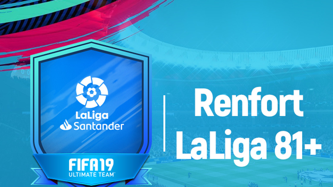 FIFA 19 : Solution DCE Renfort LaLiga 81+