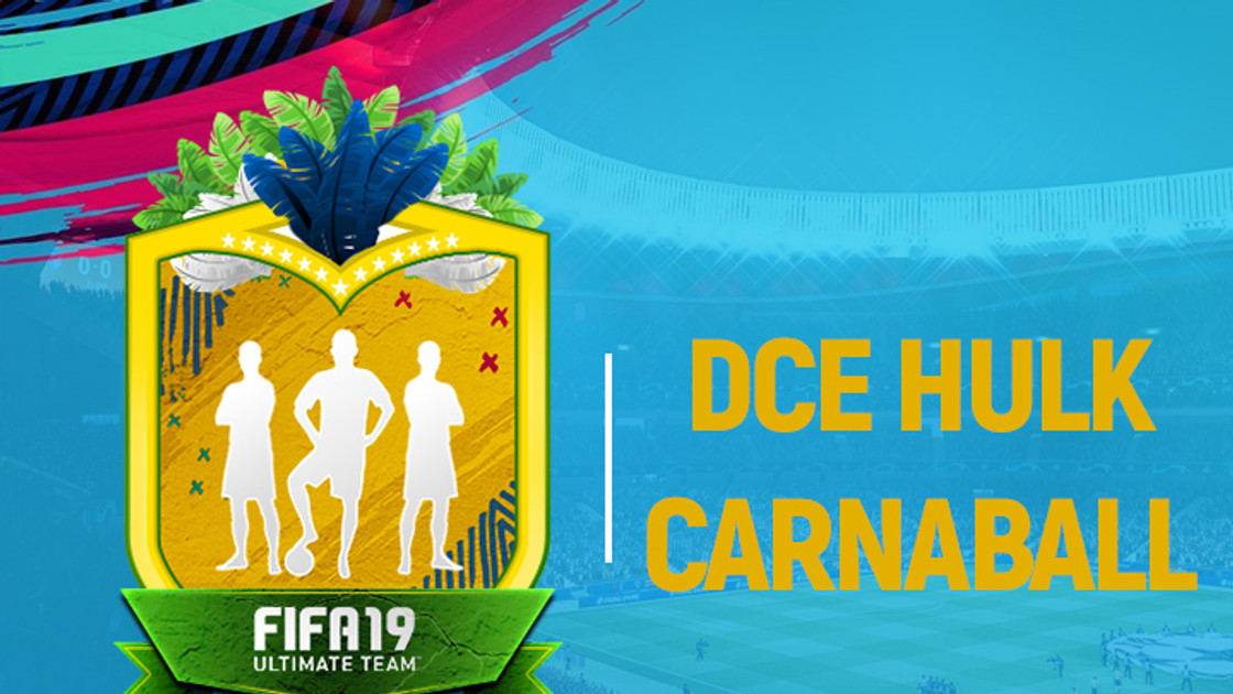 FIFA 19 : Solution DCE Carnaball Hulk