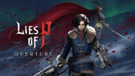 Lies of P Overture : le DLC prend un virage audacieux sur la difficulté du jeu