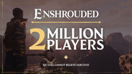 Enshrouded franchit le cap des 2 millions de joueurs !