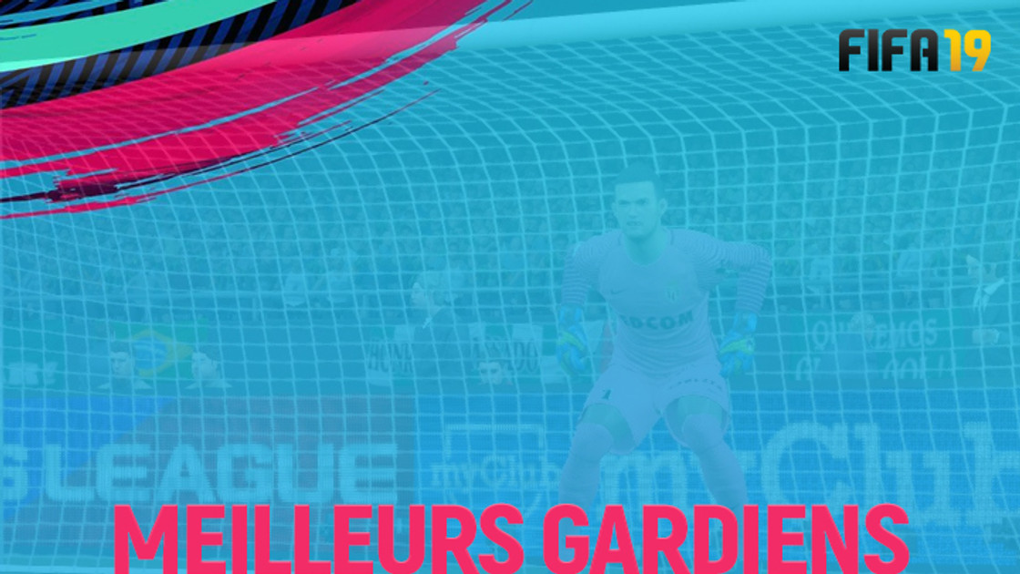 FIFA 19 : FUT, les meilleurs gardiens pas chers