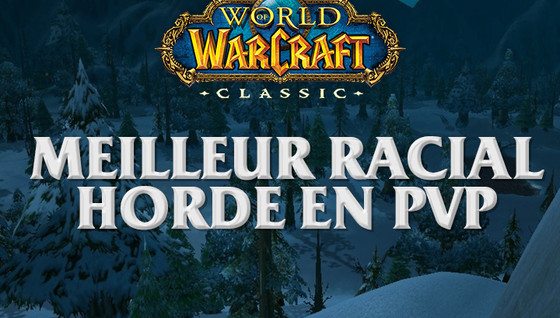 PvP, quelle race jouer côté Horde ?