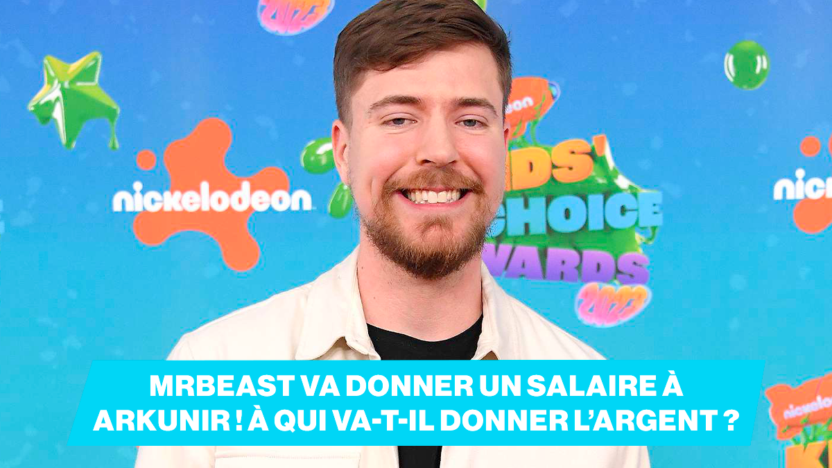 MrBeast va donner un salaire à Arkunir ! À qui va-t-il donner l'argent ?