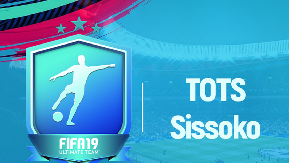 FIFA 19 : Solution DCE TOTS Moussa Sissoko