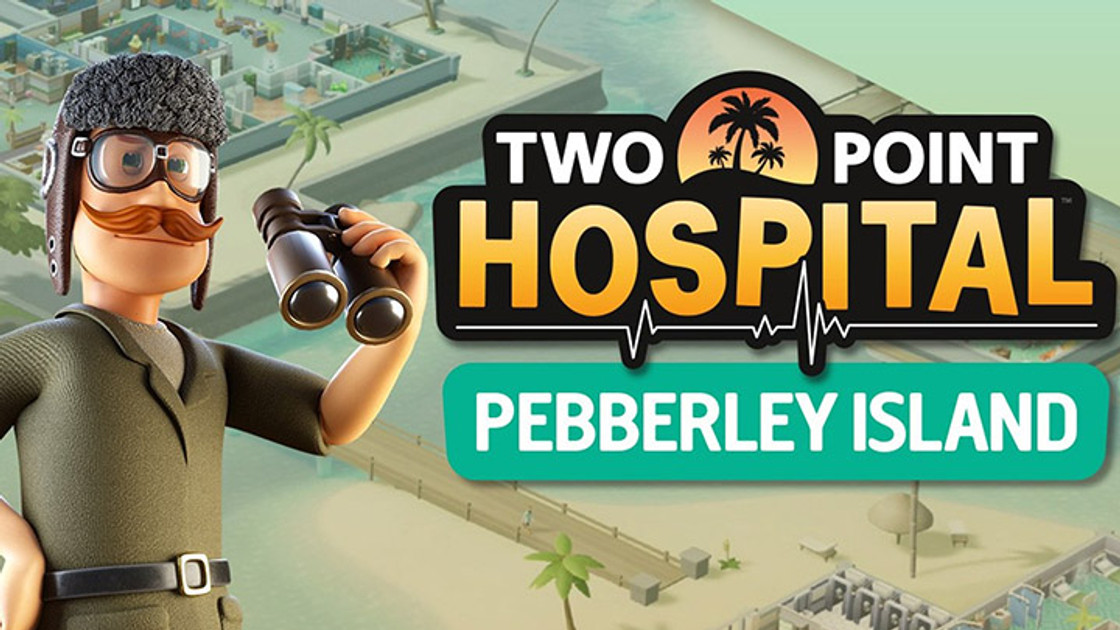 Two Point Hospital : DLC Pebberley Island, infos et date de sortie