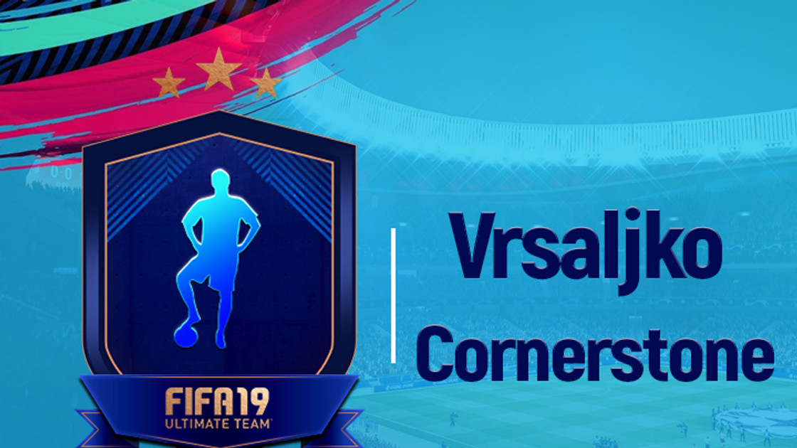 FIFA 19 : Solution DCE Sime Vrsaljko la pierre Angulaire