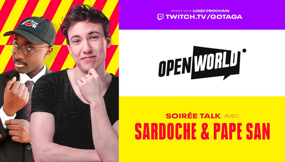 Sardoche et Pape San sont les prochains invités de Gotaga dans l'émission Open World