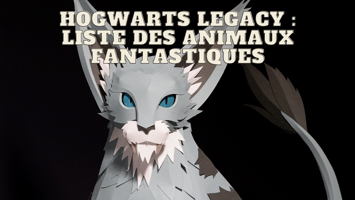 Quelles sont les créatures fantastiques et magiques présentes dans le jeu ? La liste complète !