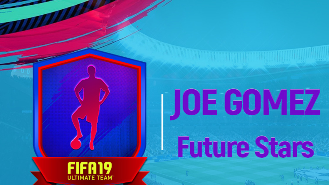 FIFA 19 : Solution DCE Joe Gomez FUT Future Stars