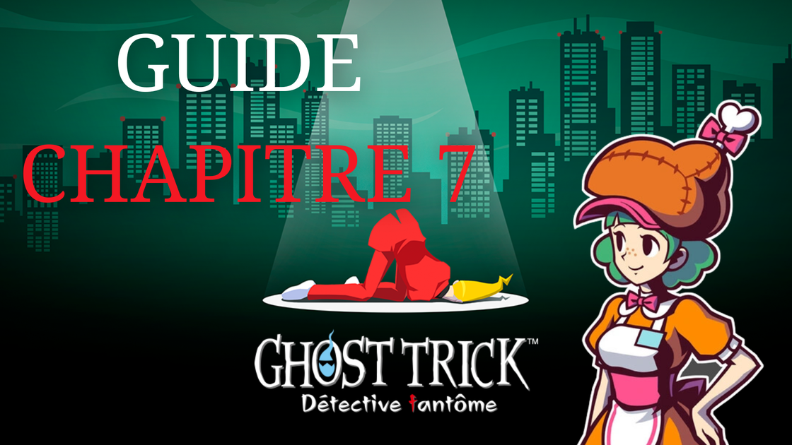 Guide Ghost Trick Détective Fantôme : comment résoudre les énigmes du chapitre 7 ?