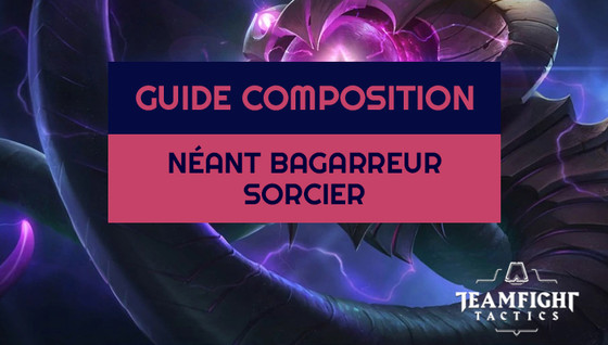 Comment jouer la composition Néant / Bagarreur / Sorcier sur le set 3 de TFT