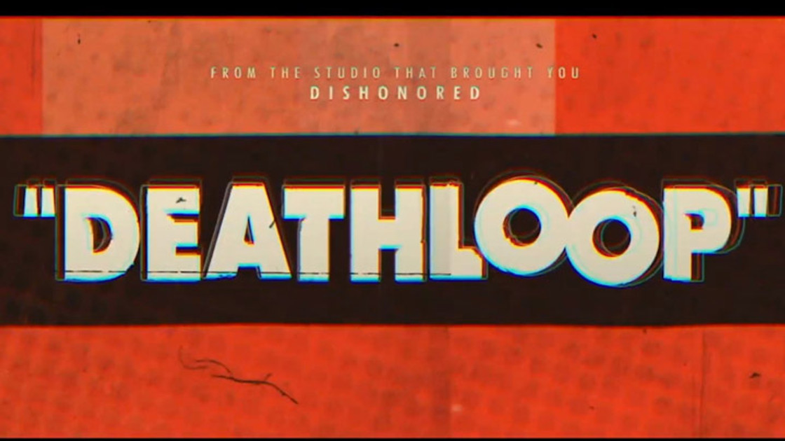 Deathloop : Nouveau jeu par Arkane Studio Lyon, infos et trailer - E3 2019