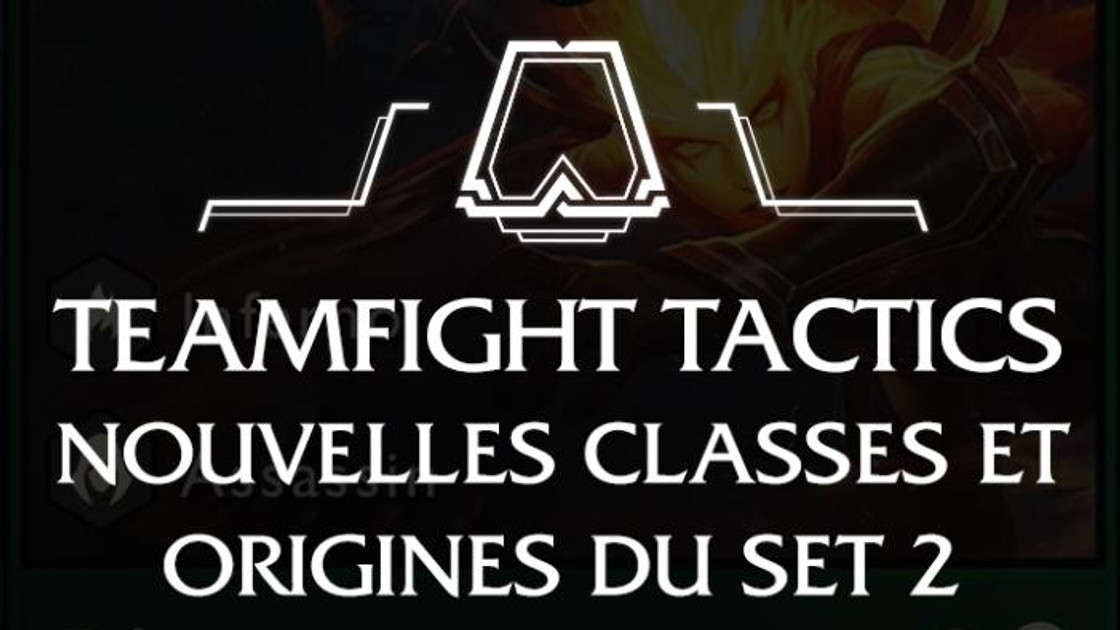 TFT : Nouvelles origines et classes, toutes les infos