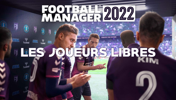 Les meilleurs joueurs libres de FM22