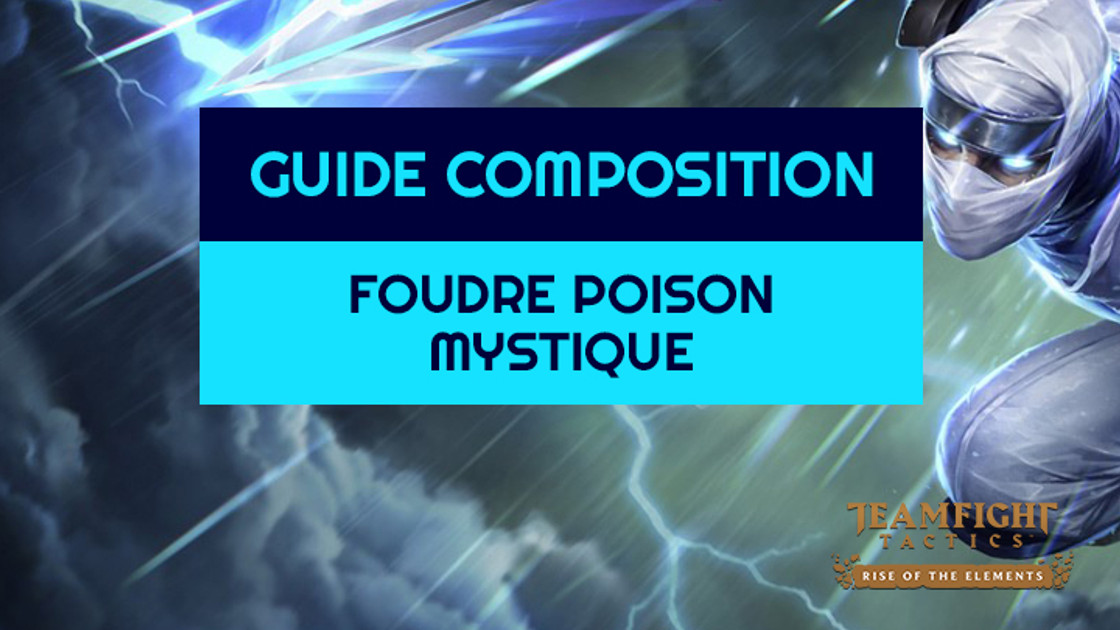 TFT : Compo Foudre, Poison et Mystique sur Teamfight Tactics