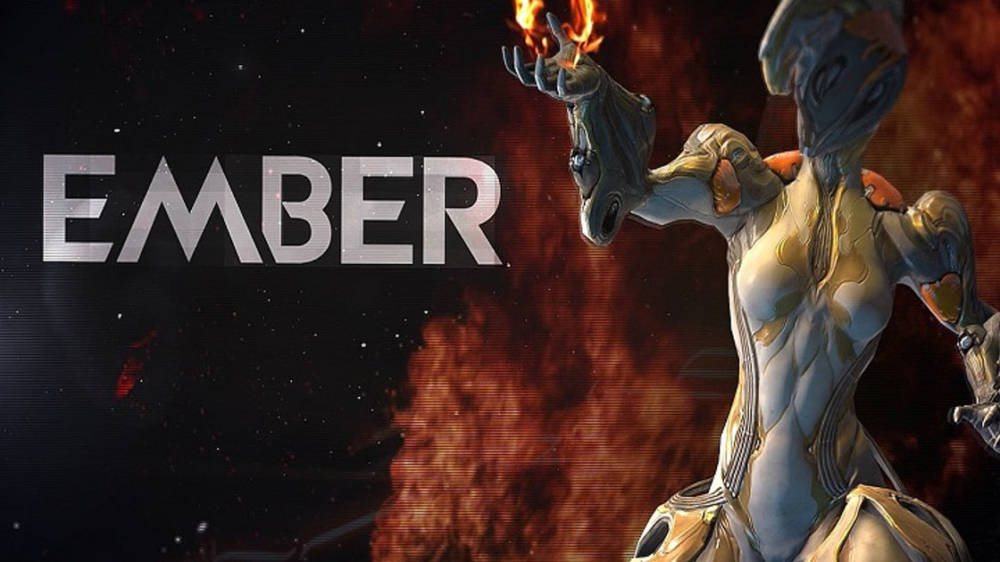 Warframe : Ember et Ember Prime - Infos, compétences et fabrication