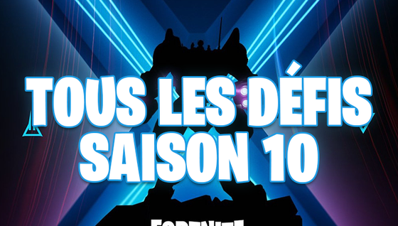 Tous les défis Fortnite Saison 10