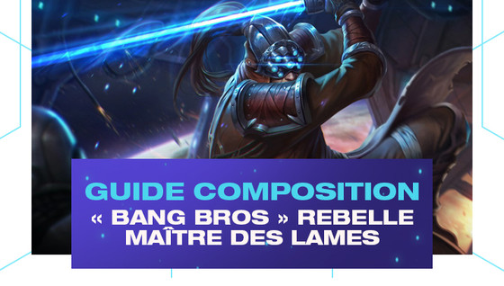 Comment jouer la composition « Bang Bros » Maître des lames / Rebelle sur le set 3.5 de TFT