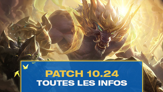 Le patch 10.24 sort mardi au lieu de mercredi !