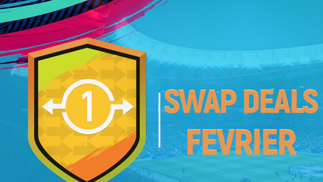 FIFA 19 : Echanges FUT, swap deals de février