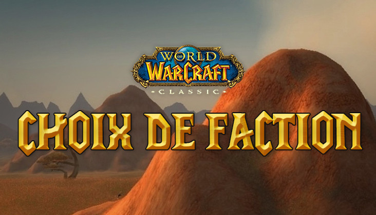 WoW Classic : Horde ou Alliance, bien choisir sa Faction