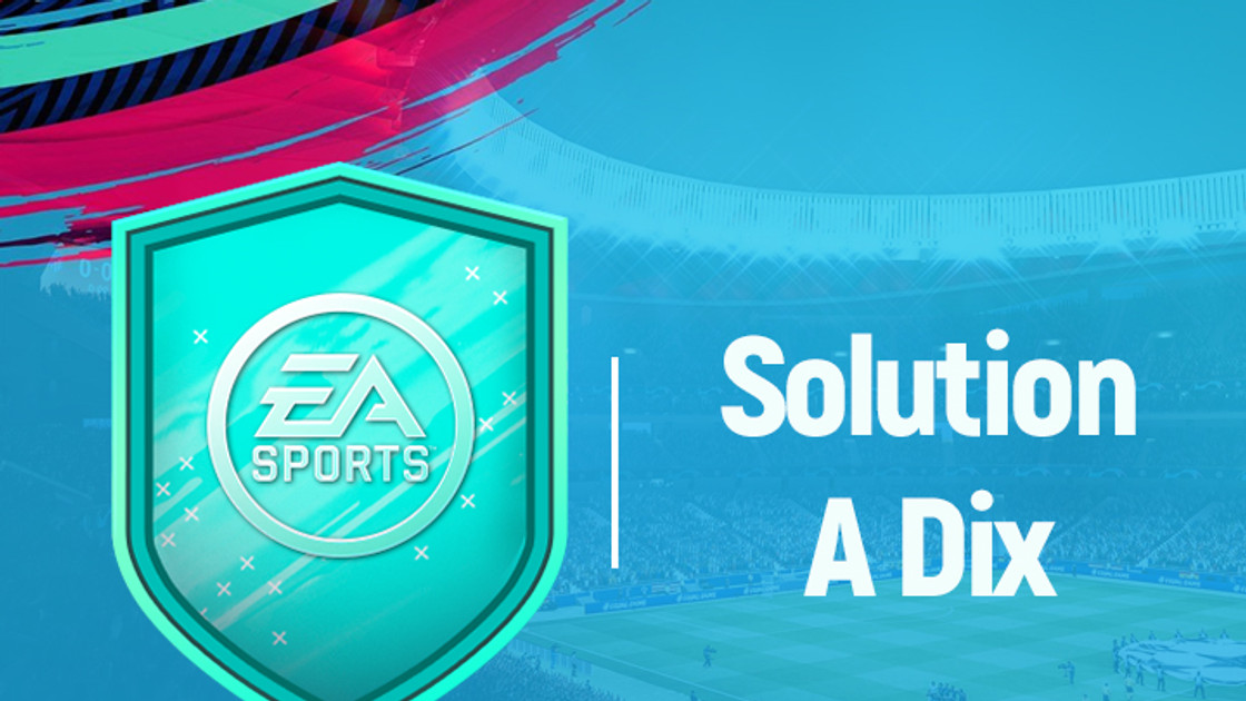 FIFA 19 : Solution DCE A Dix