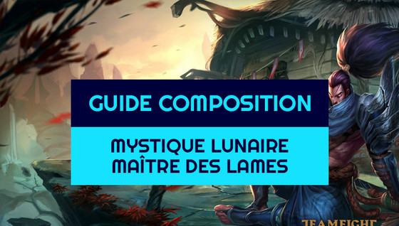 Comment jouer la composition Maître des lames / Mystique / Lunaire