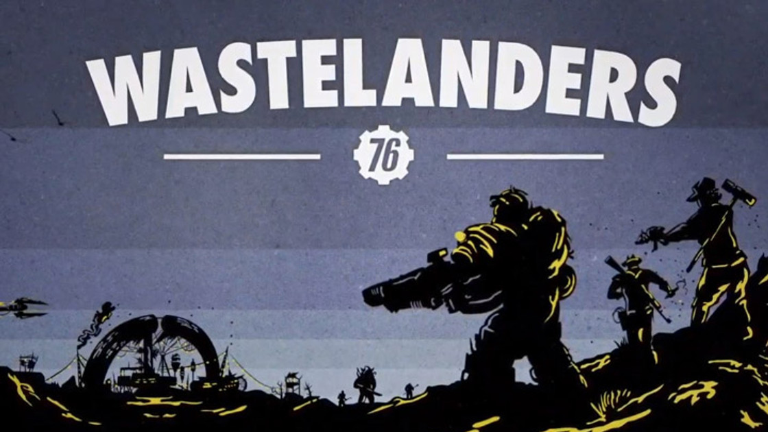 Fallout 76 : Nouveau DLC gratuit Wastelanders, infos et date de sortie - E3 2019