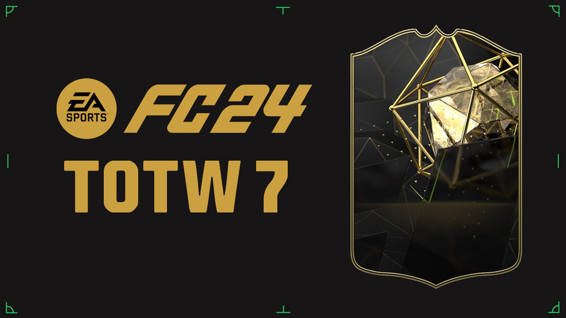FC 24 TOTW 7, l'équipe de la semaine sur FUT FIFA 24
