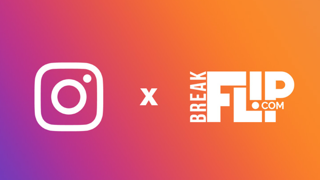 Breakflip : Instagram Fortnite, toute l'actu du jeu