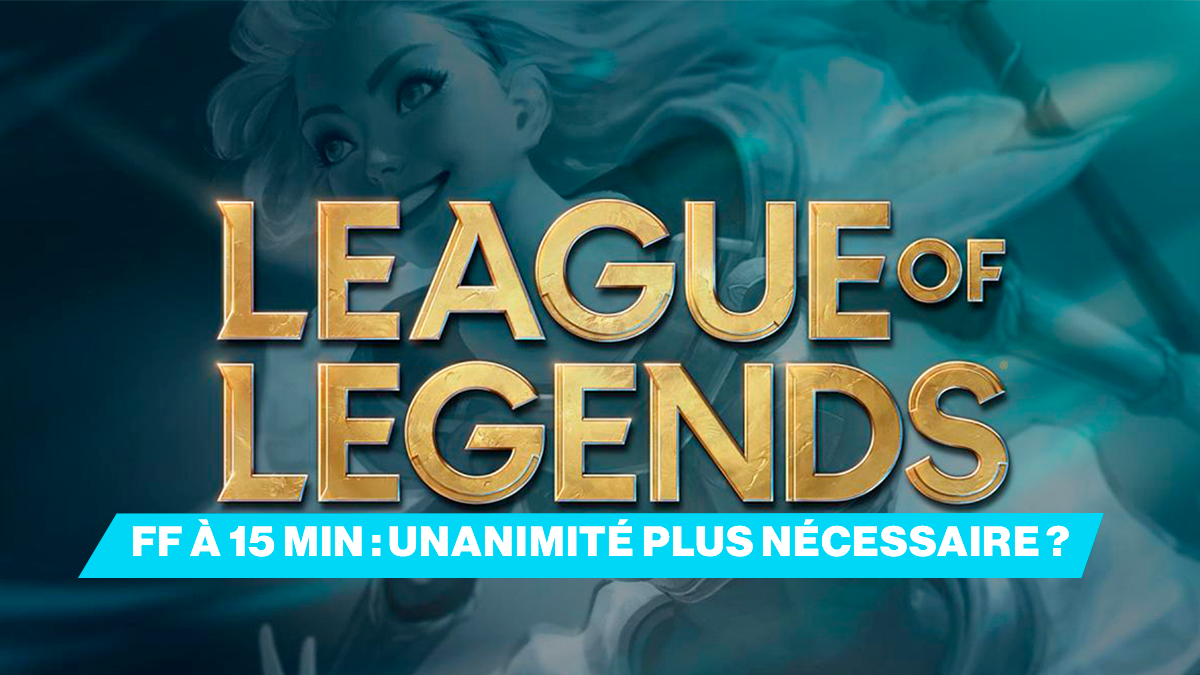 Abandonner une partie à 15 minutes n'aura plus besoin de l'unanimité sur League of Legends !
