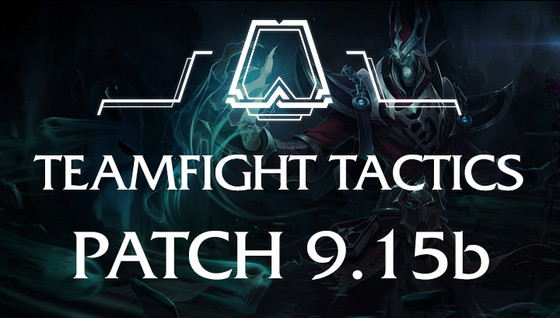 Patch 9.15b de TFT : Toutes les infos