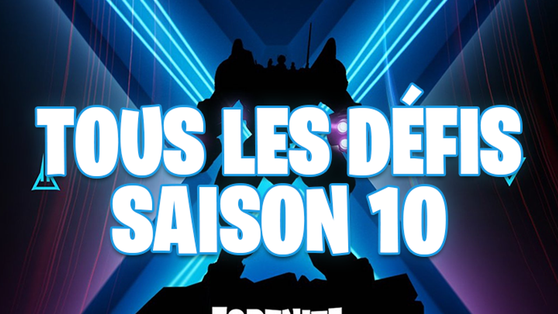 Fortnite : Tous les défis de la saison 10 !