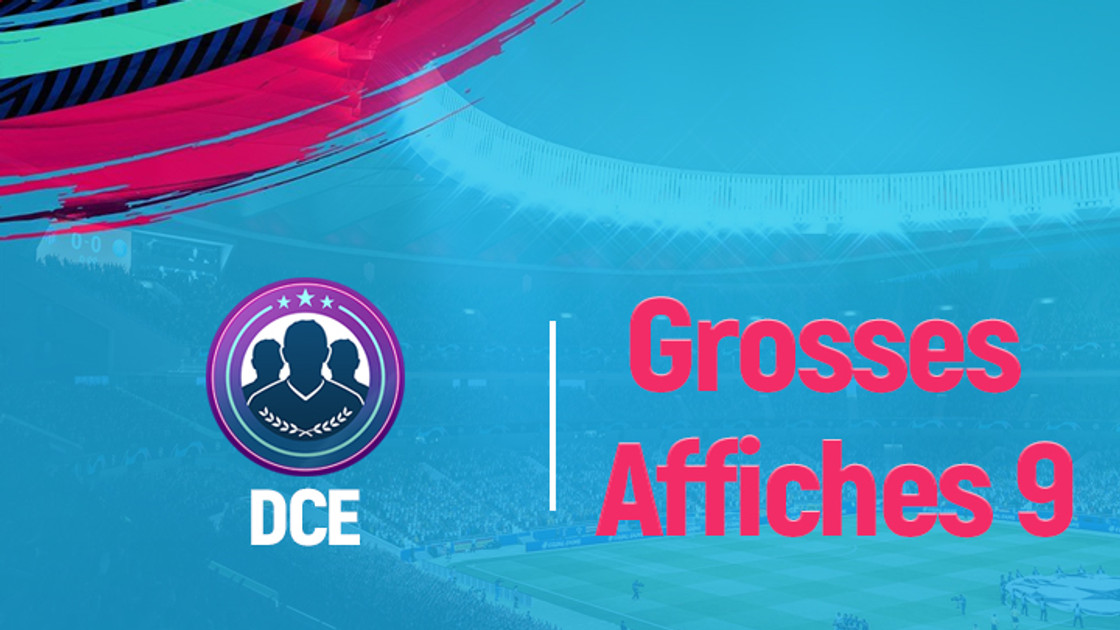 FIFA 19 : Solution DCE Grosses affiches, semaine 9