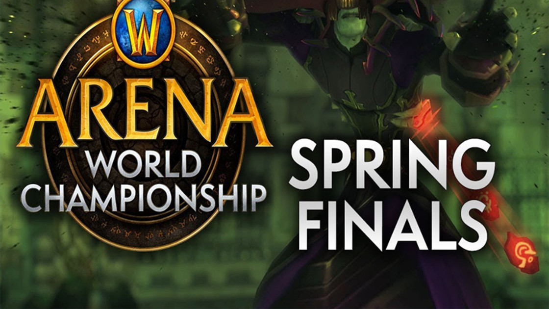 WoW : Spring Finals - Arena World Championship Spring Season 2019