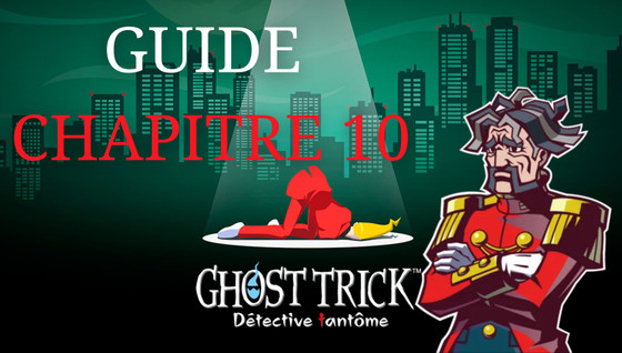 Guide Ghost Trick Détective Fantôme : comment résoudre les énigmes du chapitre 10 ?