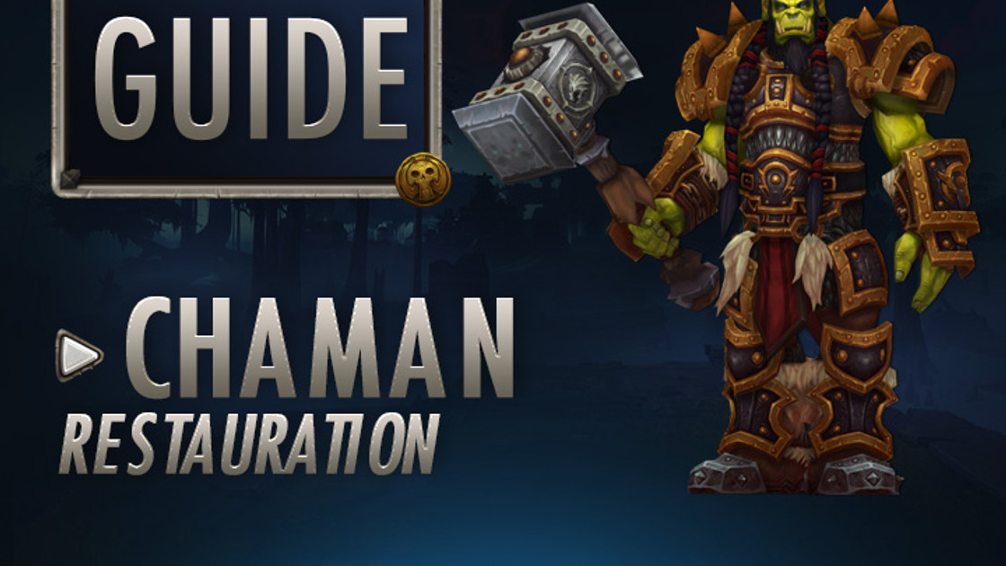 WoW : Guide Chaman Restauration