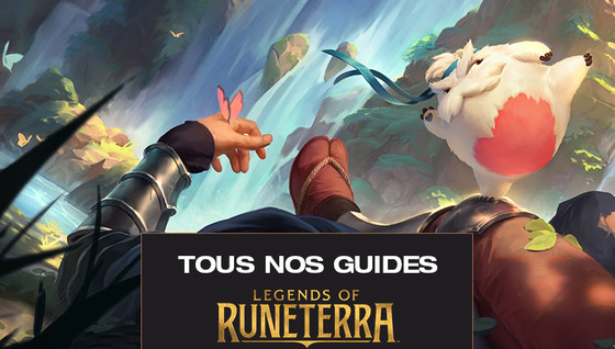 Retrouvez tous nos guides sur Legends of Runeterra