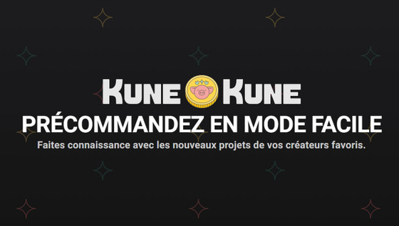 Kunekune : la nouvelle plateforme de précommande pour les créateurs indépendants !