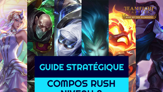 Comment jouer les compositions « Rush niveau 8 » avec Lux carry