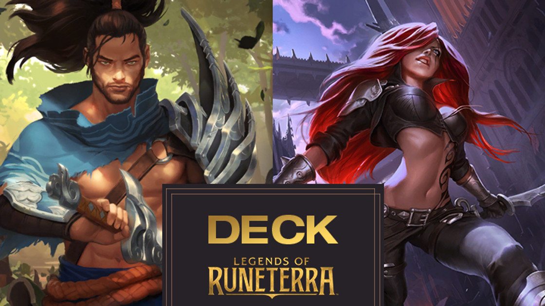 Legends of Runeterra : Deck Contrôle Noxus et Ionia avec Katarina et Yasuo sur LoR