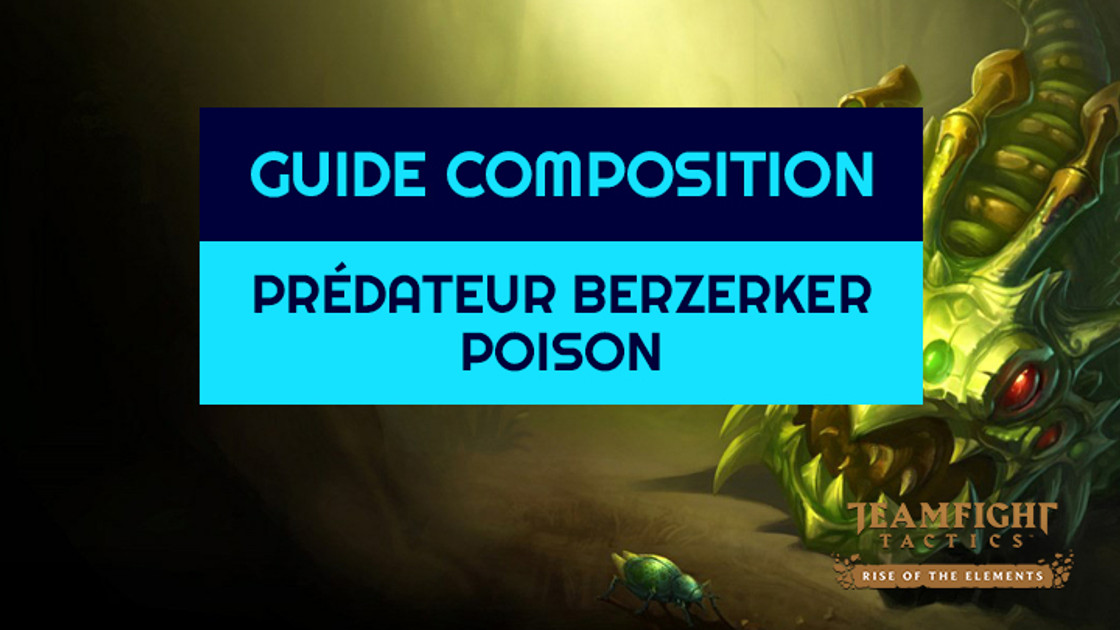 TFT : Compo Prédateur, Berzerker et Poison sur Teamfight Tactics