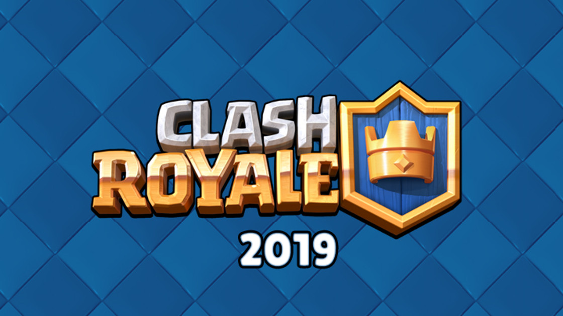 Clash Royale : Nouveautés 2019