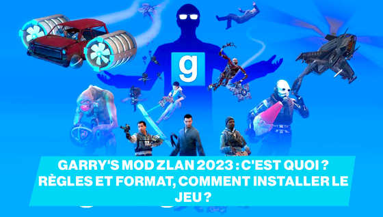 Garry's Mod Zlan 2023 : c'est quoi ? règles et format, comment installer le jeu ?