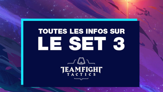 Toutes les infos sur le Set 3 de TFT