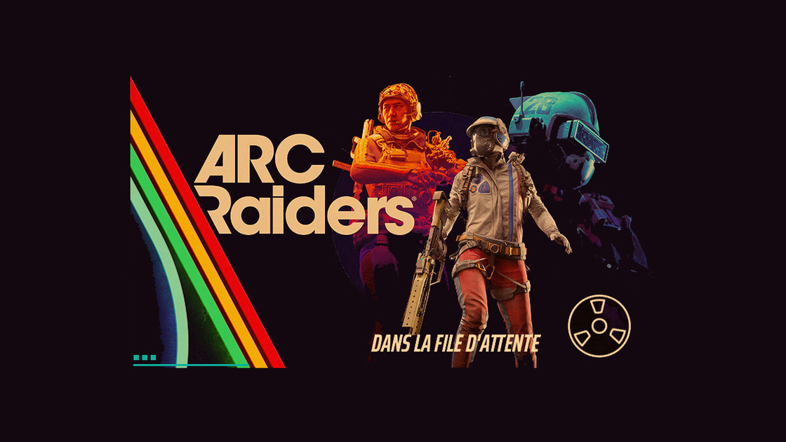 ARC Raiders File d'attente : durée et pourquoi je n'arrive pas à me connecter ?