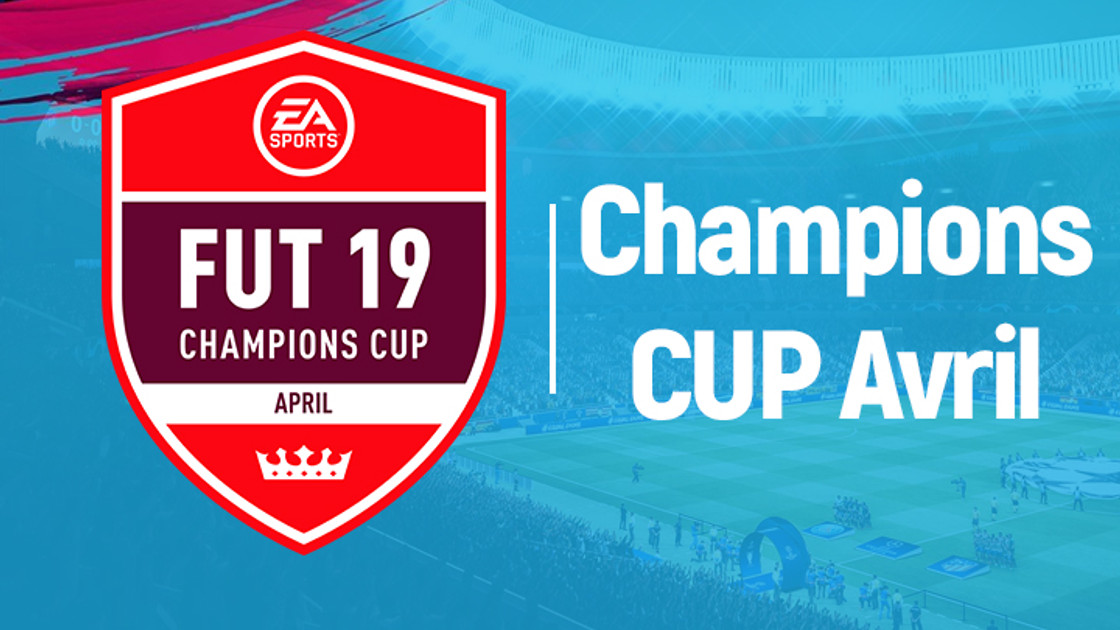 FIFA 19 : FIFA 19 : Solution DCE FUT Cup Champions Avril London