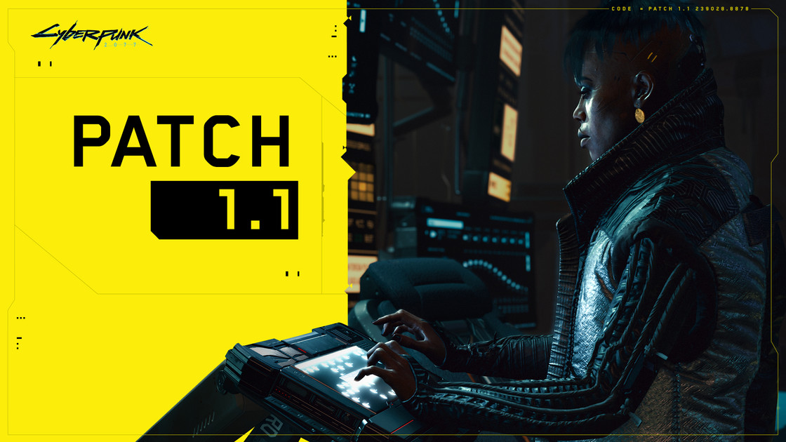 Patch 1.1 Cyberpunk 2077, que corrige la mise à jour ?