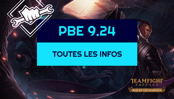 Toutes les infos sur le PBE du patch 9.24 de TFT