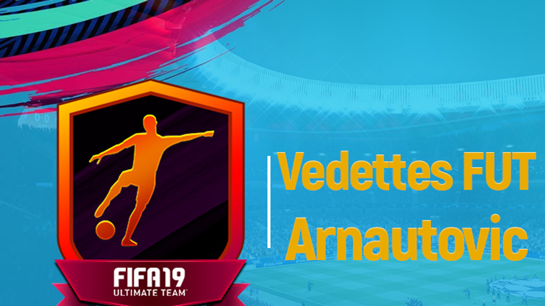 FIFA 19 : Solution DCE Vedettes FUT 19 Marko Arnautovic